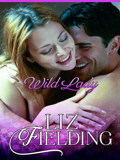 Title details for Wild Lady by Liz Fielding - Available